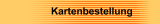 Kartenbestellung