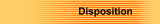 Disposition